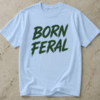 Born Feral T-shirt