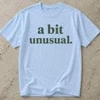 A Bit Unusual Tee