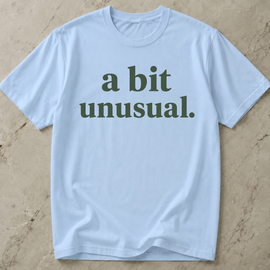 A Bit Unusual Tee