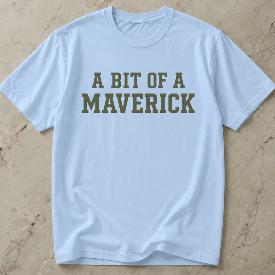 A Bit Of A Maverick Tee