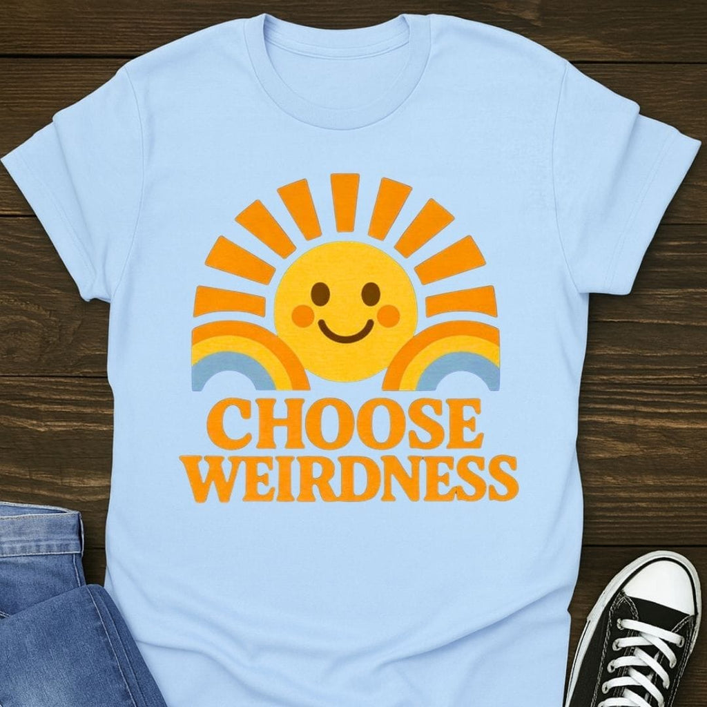 Choose Weirdness T-shirt