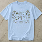 Weird By Nature T-shirt