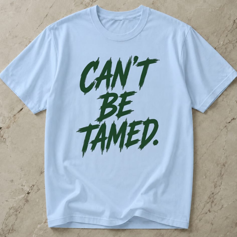 Can't Be Tamed T-shirt