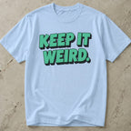 Keep It Weird Tee