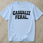 Casually Feral T-shirt