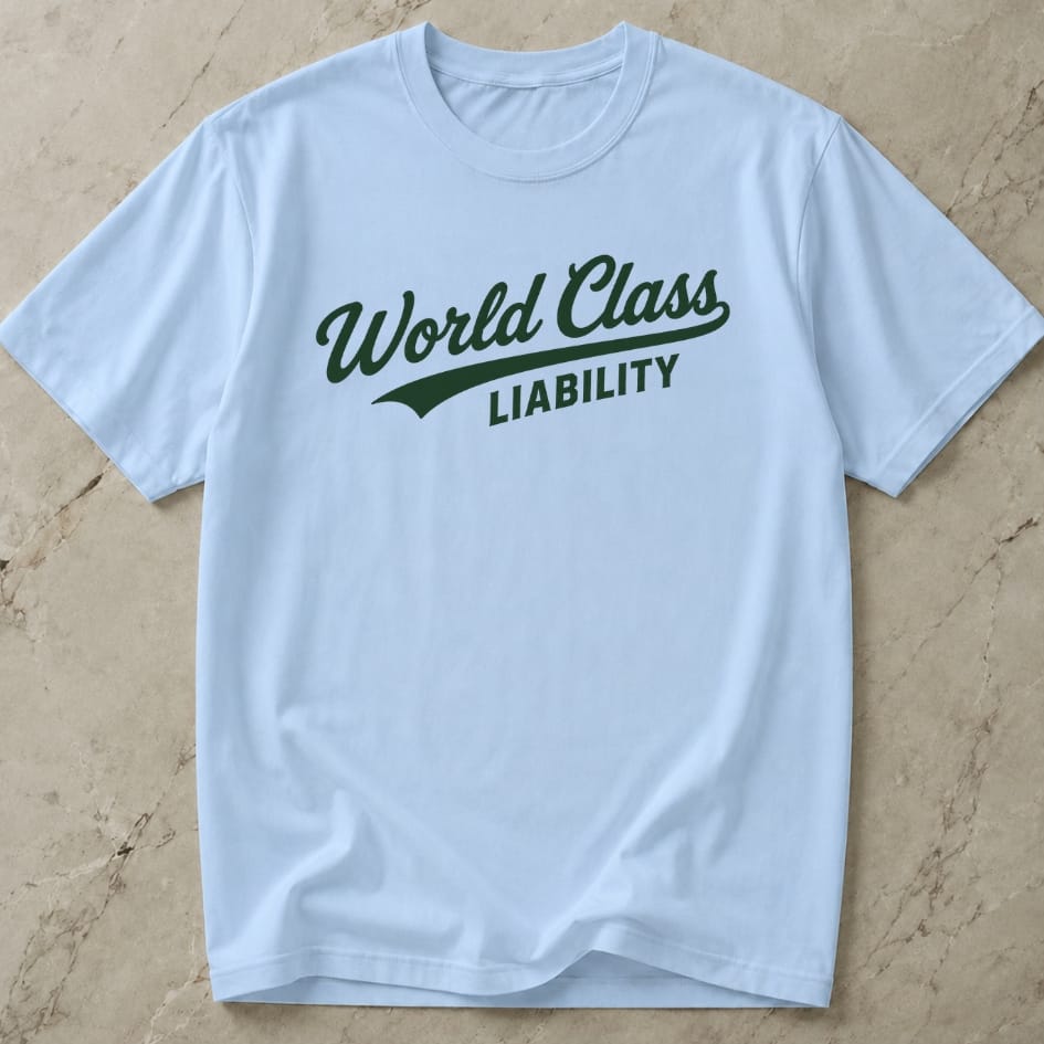 World Class Liability T-shirt