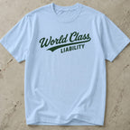 World Class Liability T-shirt