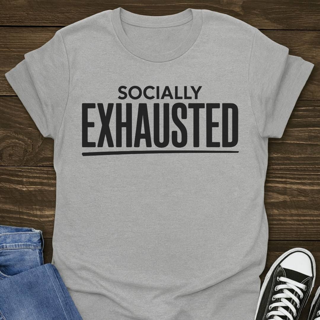 Socially Exhausted T-shirt