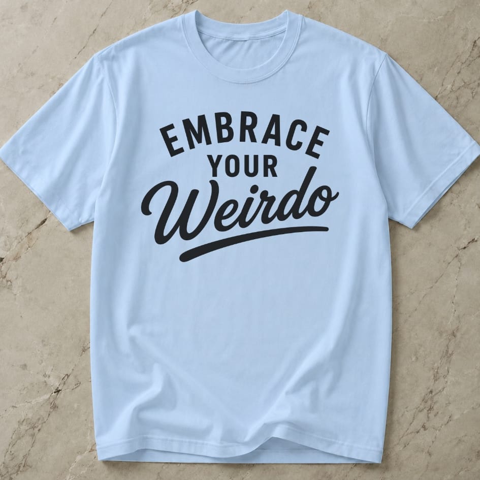 Embrace Your Weirdo T-shirt