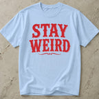 Stay Weird Tee