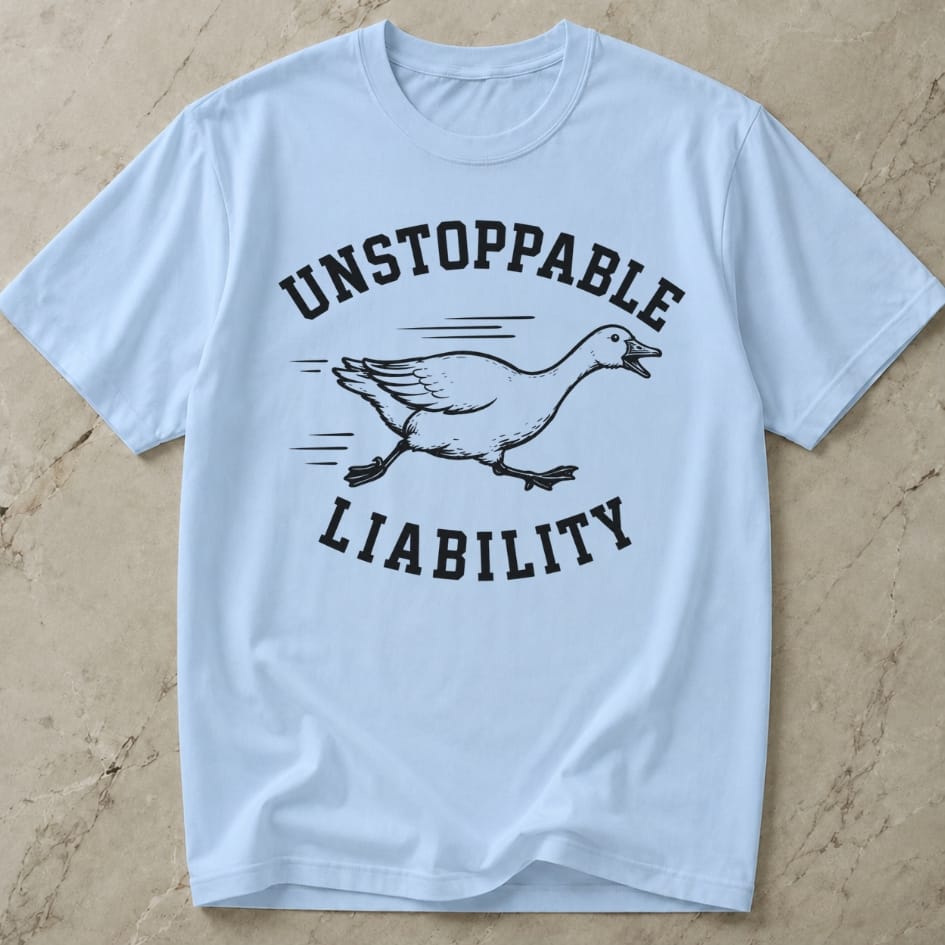 Unstoppable Liability T-shirt