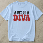 A Bit Of A Diva Tee