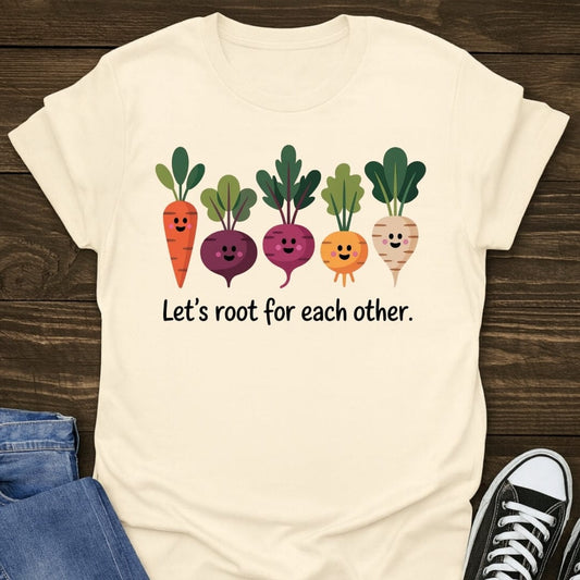 Lets Root For Each Other Tee