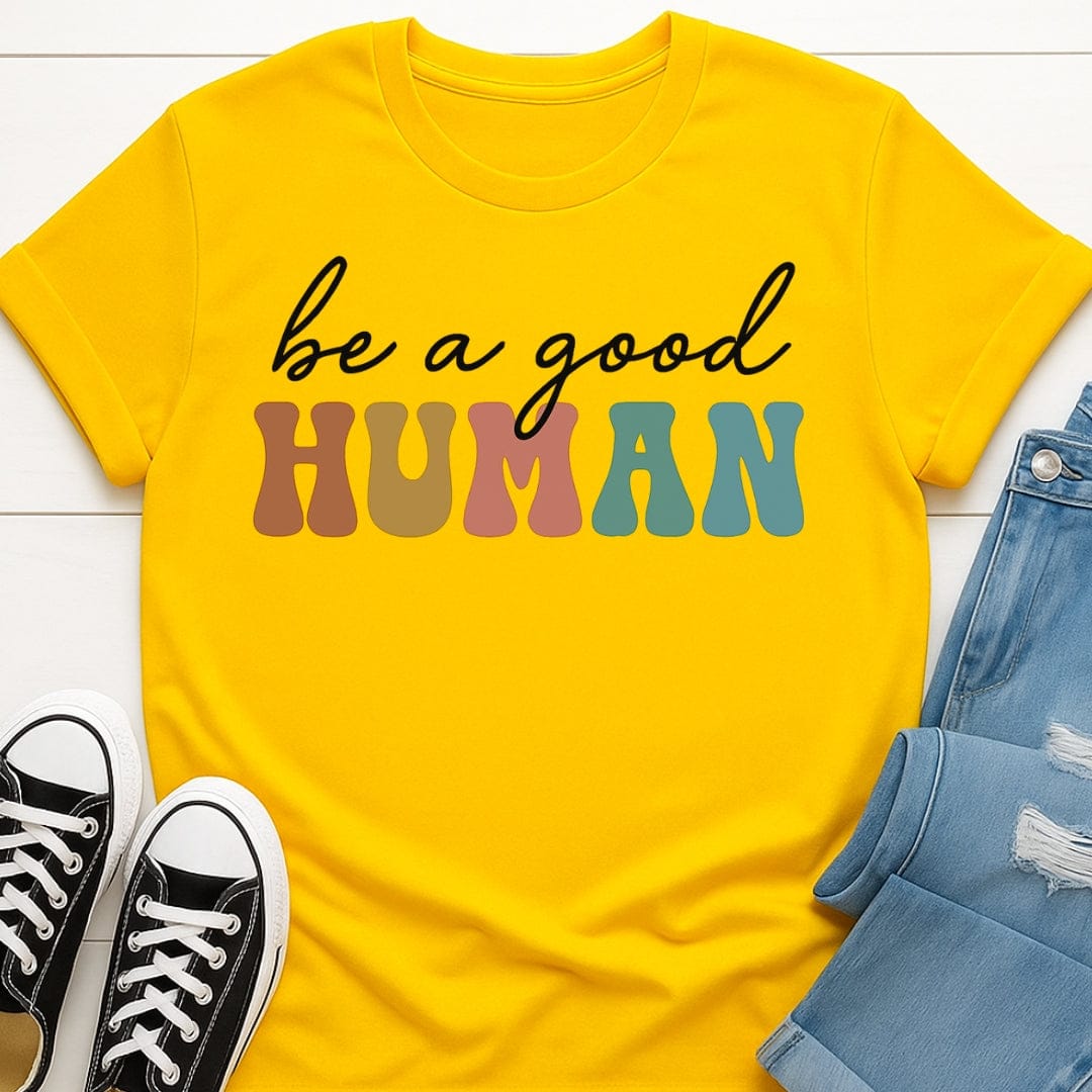 Be A Good Human Tee