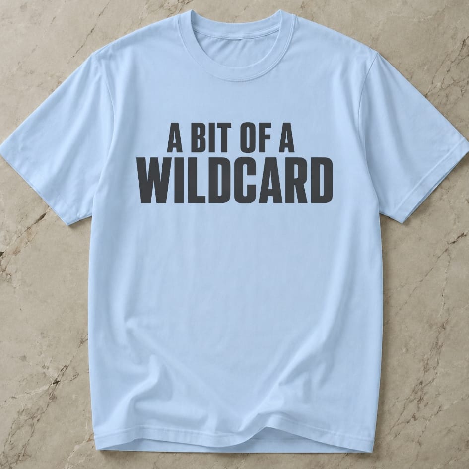 A Bit Of A Wildcard Tee