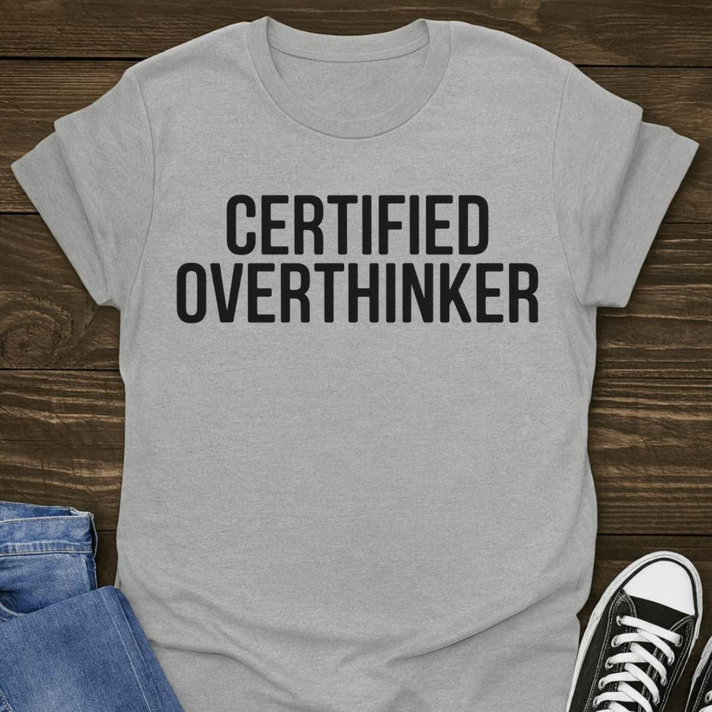 Certified Overthinker T-shirt