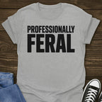 Professionally Feral T-shirt