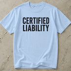 Certified Liability Tee