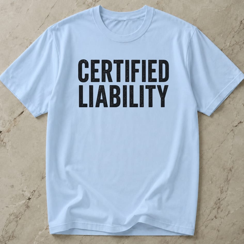 Certified Liability Tee