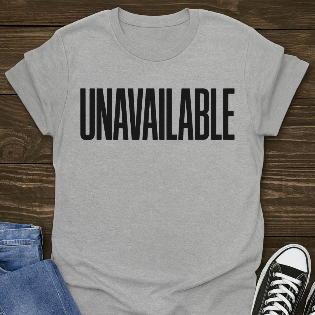 Unavailable T-shirt