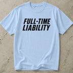 Full-time Liability Tee