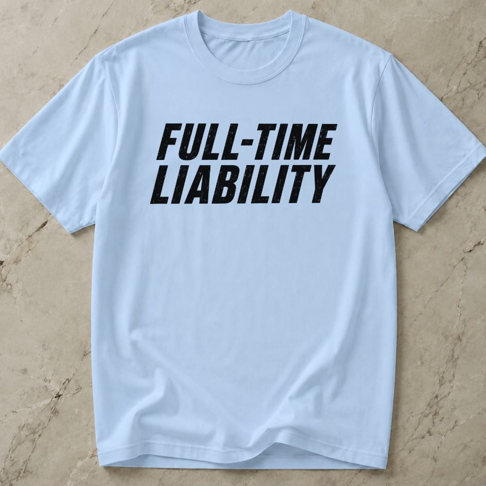 Full-time Liability Tee