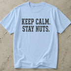 Keep Calm Stay Nuts Tee
