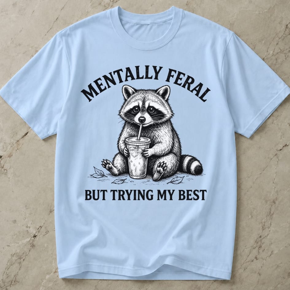 Mentally Feral T-shirt