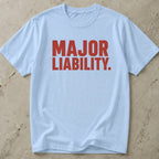 Major Liability Tee