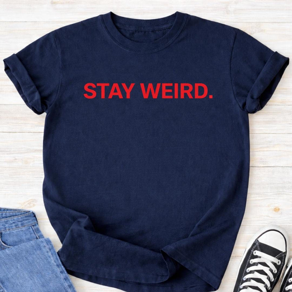 Stay Weird Premium Comfort Tee