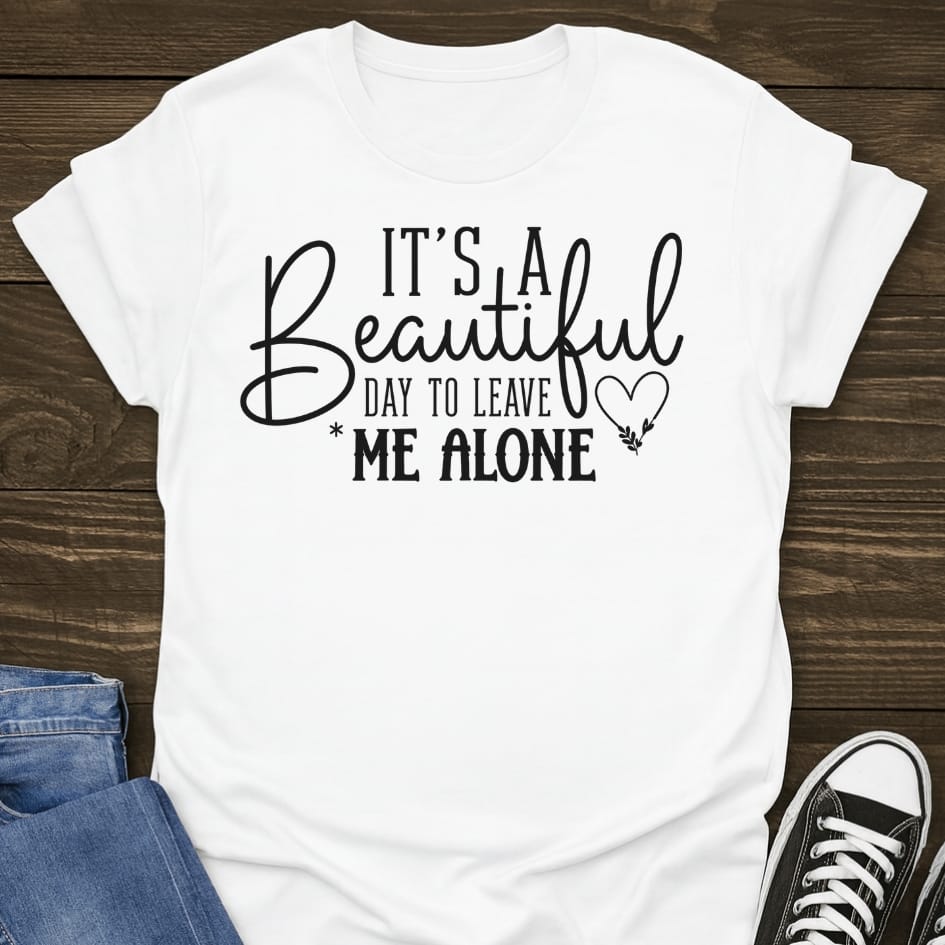 Leave Me Alone Day Tee