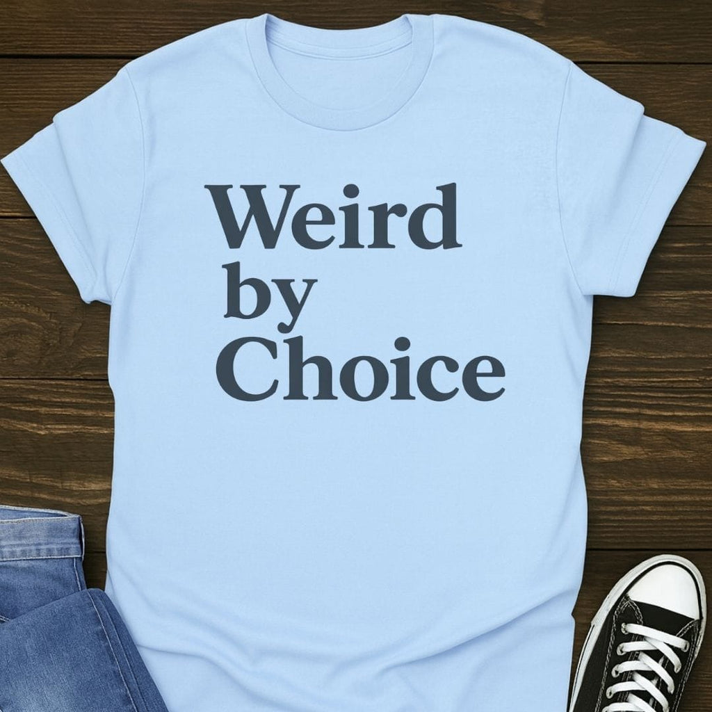 Weird By Choice Tee