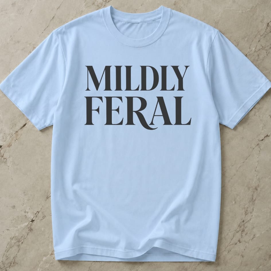 Mildly Feral T-shirt