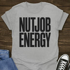Nutjob Energy T-shirt