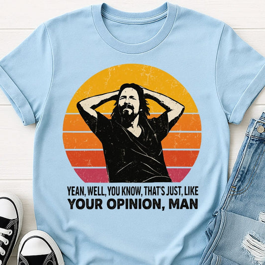 That's Just Your Opinion Tee