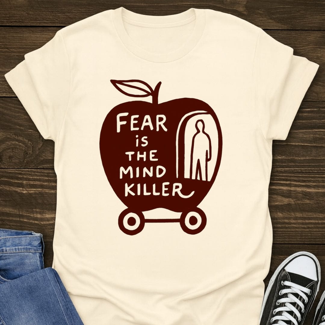 Fear Is The Mind Killer Tee