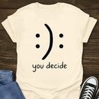 Happy Or Sad Tee