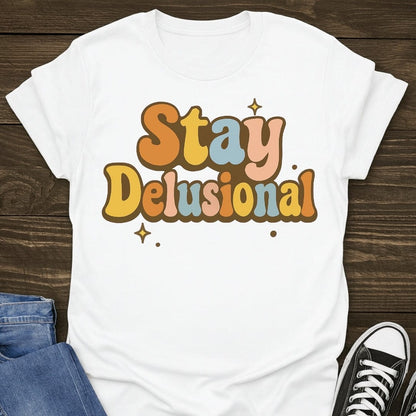 Stay Delusional Tee